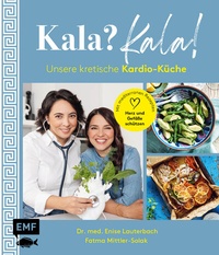 Abbildung von: Kala? Kala! Unsere kretische Kardio-Küche - Edition Michael Fischer / EMF Verlag