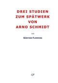 Cover: Drei Studien zum Sp&auml;twerk von Arno Schmidt - epubli