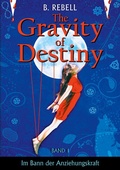 Cover: The Gravity of Destiny - BoD - Books on Demand