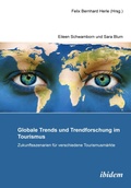 Cover: Globale Trends und Trendforschung im Tourismus - Zukunftsszenarien fuer verschiedene Tourismusmaerkte - ibidem