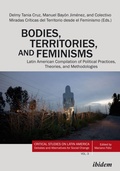 Cover: Bodies, Territories, and Feminisms: Latin American Compilation of Political Practices, Theories, and Methodologies - ibidem
