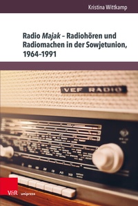 Bild: Radio Majak - Radiohören und Radiomachen in der Sowjetunion, 1964-1991 - Brill Deutschland