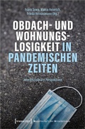 Cover: Obdach- und Wohnungslosigkeit in pandemischen Zeiten - transcript