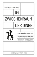 Cover: Im Zwischenraum der Dinge - Bielefeld University Press ein Imprint des transcript Verlags