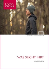 Abbildung von: Was sucht Ihr? - Katholisches Bibelwerk e.V.