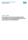Cover: Automatisierte Generierung digitaler Daten von bestehenden Intralogistikanlagen f&uuml;r eine aufwandsarme Modellerstellung - Lehrstuhl f&uuml;r F&ouml;rdertechnik Materialflu&szlig; Logistik (fml) TU M&uuml;nchen
