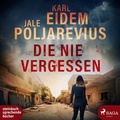 Cover: Die nie vergessen - steinbach sprechende b&uuml;cher