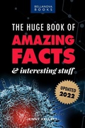 Cover: The Huge Book of Amazing Facts and Interesting Stuff 2022 - Bellanova Books
