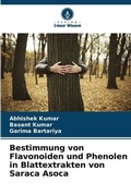 Cover: Bestimmung von Flavonoiden und Phenolen in Blattextrakten von Saraca Asoca - Verlag Unser Wissen