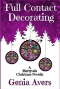 Cover: Full Contact Decorating (A Merryvale Christmas, #2) - A Merryvale Christmas