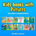 Cover: Kids Books With Picture Includes 12 Manuscripts (bedtime books for kids) - bedtime books for kids