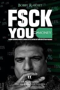 Abbildung von: F$ck You Money: A Mind-Blowing Mindset Change Into A Future of Contented Independence (FuM©, #1) - FuM©
