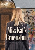 Cover: Miss Kat's Brownstone - Page Publishing, Inc.