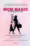 Cover: Mom Magic Mompreneur - She Rises Studios