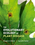 Cover: The Evolutionary Ecology of Plant Disease - Oxford University Press
