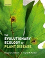 Cover: The Evolutionary Ecology of Plant Disease - Oxford University Press