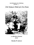 Cover: I Be Trying to Think of a New Poem - Lulu.com