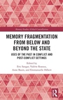 Cover: Memory Fragmentation from Below and Beyond the State - Routledge