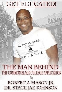 Abbildung von: Get Educated! The Man Behind the Common Black College Application - Edu, Inc. Publishing