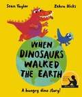 Cover: When Dinosaurs Walked the Earth - Frances Lincoln Children's Books