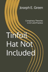 Enlarge image Cover: Tinfoil Hat Not Included - Say Something Real Press LLC
