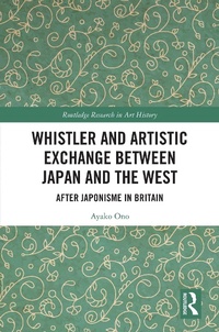Abbildung von: Whistler and Artistic Exchange between Japan and the West - Routledge