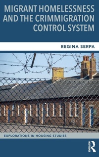 Enlarge image Cover: Migrant Homelessness and the Crimmigration Control System - Routledge