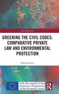 Abbildung von: Greening the Civil Codes: Comparative Private Law and Environmental Protection - Routledge