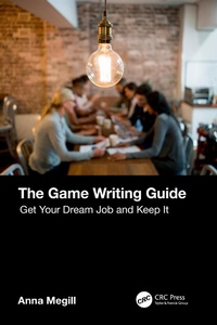 Enlarge image Cover: The Game Writing Guide - CRC Press