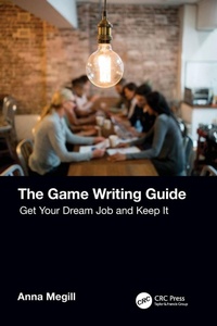 Enlarge image Cover: The Game Writing Guide - CRC Press