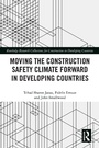 Cover: Moving the Construction Safety Climate Forward in Developing Countries - Routledge