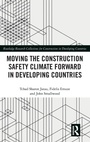 Cover: Moving the Construction Safety Climate Forward in Developing Countries - Routledge