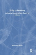 Cover: Unity in Diversity: Achieving Structural Race Equity in Schools - Routledge