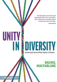 Enlarge image Cover: Unity in Diversity: Achieving Structural Race Equity in Schools - Routledge