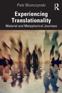 Cover: Experiencing Translationality - Routledge