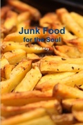 Cover: Junk Food for the Soul - Lulu.com