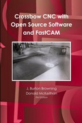 Cover: Crossbow CNC with Open Source SW and FastCAM - Lulu.com