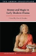 Cover: Money and Magic in Early Modern Drama - The Arden Shakespeare
