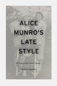 Enlarge image Cover: Alice Munro's Late Style - Bloomsbury Academic