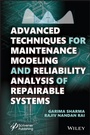 Cover: Advanced Techniques for Maintenance Modeling and Reliability Analysis of Repairable Systems - Wiley-Scrivener