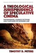 Cover: A Theological Jurisprudence of Speculative Cinema - Edinburgh University Press
