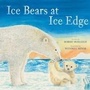 Cover: Ice Bears at Ice Edge - Abrams Books for Young Readers