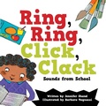 Cover: Ring, Ring, Click, Clack Sounds from School - Flowerpot Press