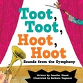 Cover: Toot, Toot, Hoot, Hoot Sounds from the Symphony - Flowerpot Press