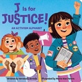 Cover: J Is for Justice! an Activism Alphabet - Sunbird Books