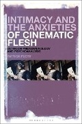 Cover: Intimacy and the Anxieties of Cinematic Flesh - Bloomsbury Academic USA