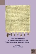 Cover: Wills and Testaments in Medieval England from the Thirteenth to the Sixteenth Century - Medieval Institute Publications