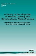 Cover: A Survey on the Integration of Machine Learning with Sampling-based Motion Planning - now publishers Inc
