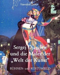 Abbildung von: Sergej Djagilew und die Maler der "Welt der Kunst" - Parkstone Press USA, Limited