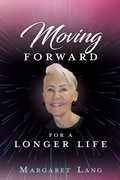 Cover: Moving FORWARD FOR A LONGER LIFE - Xulon Press